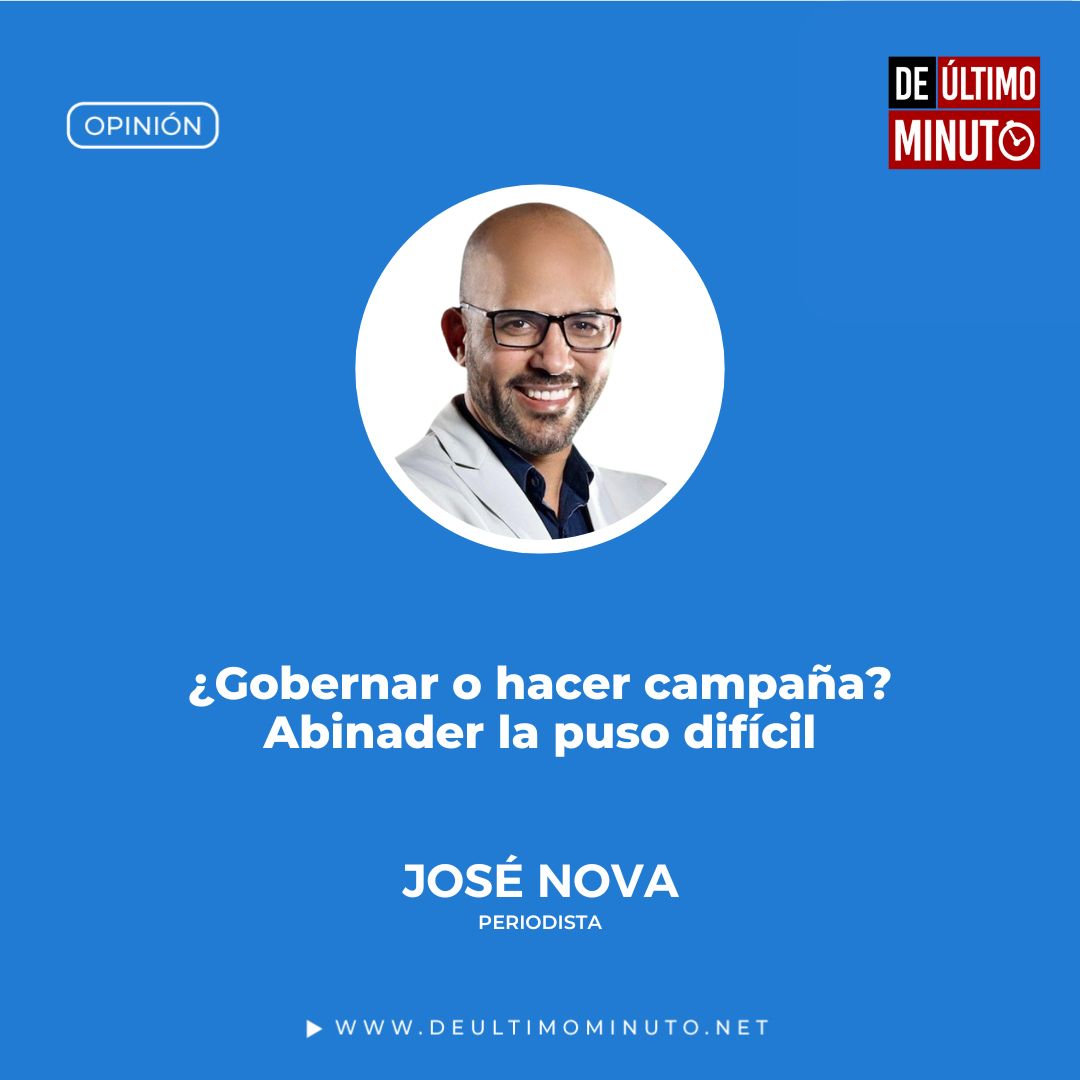 ¿To govern or campaign? Abinader made it difficult | De Último Minuto English