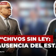 “CHIVOS SIN LEY: LA AUSENCIA DEL ESTADO” | De Último Minuto English