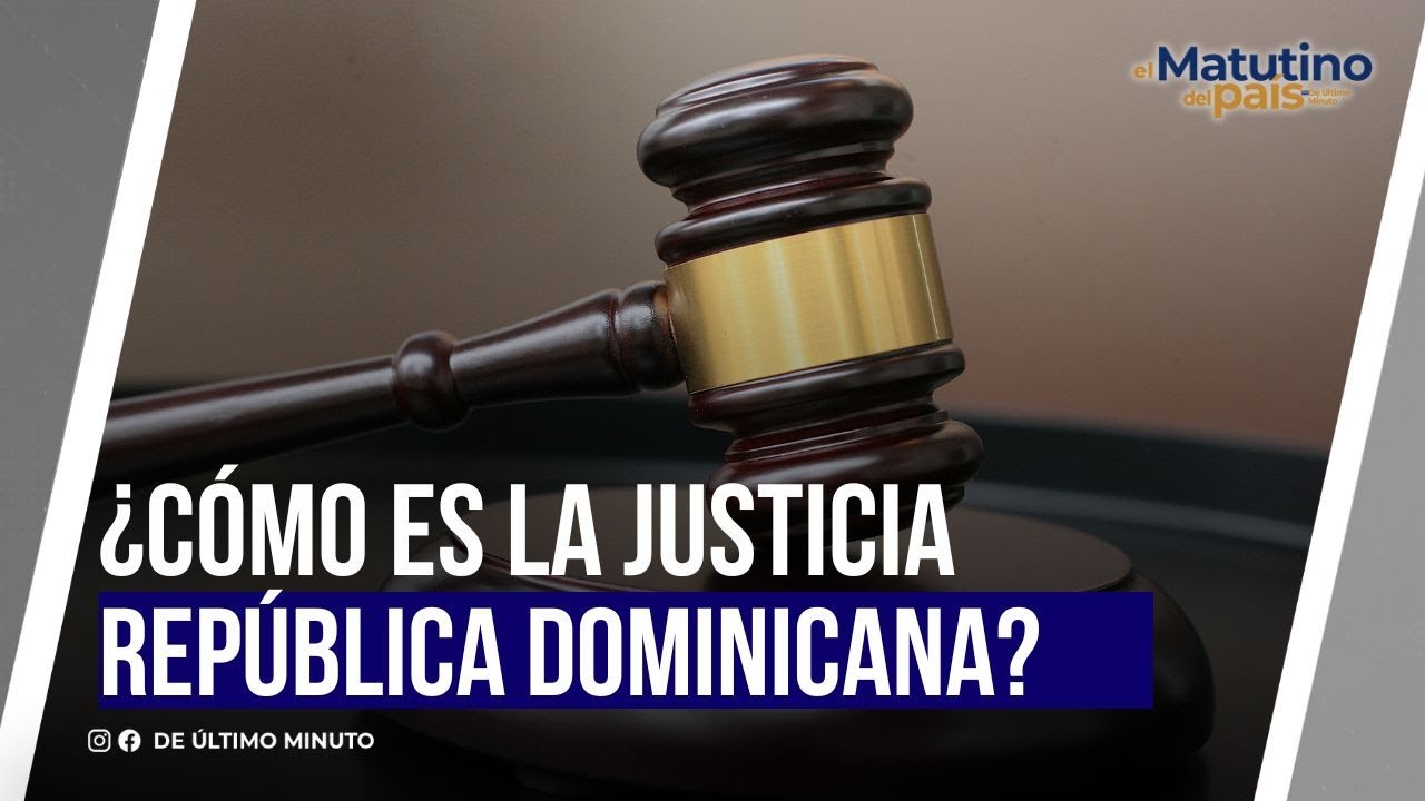 ¿CÓMO ES LA JUSTICIA EN RD? | De Último Minuto English