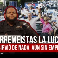A LOS PERREMEISTAS LA LUCHA NO LE SIRVIÓ DE NADA, AÚN SIN EMPLEOS | De Último Minuto English