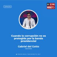 When corruption is not protected by the presidential band | De Último Minuto English