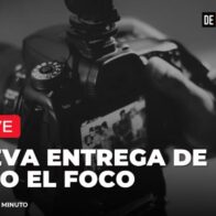Completo programa de investigación Bajo el Foco del 28 de mayo de 2024