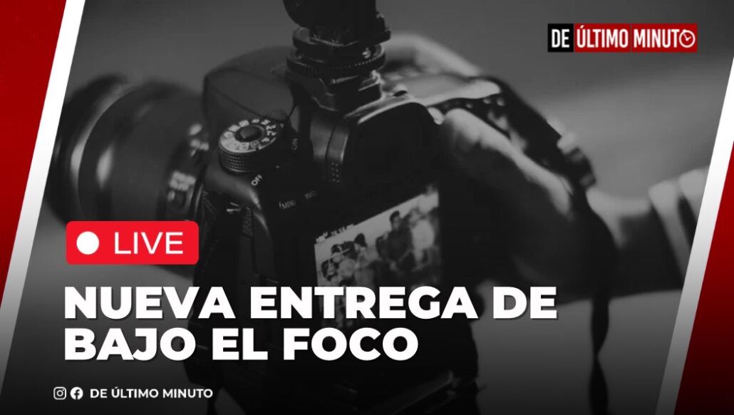 Completo programa de investigación Bajo el Foco del 28 de mayo de 2024