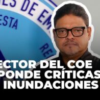 DIRECTOR DEL COE RESPONDE A CRÍTICAS POR INUNDACIONES - NOTICIAS DE ULTIMO MINUTO 04.07.24 - 1280x720