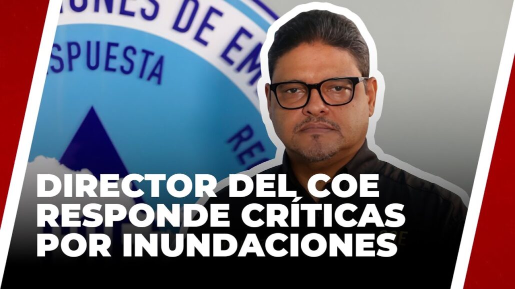 DIRECTOR DEL COE RESPONDE A CRÍTICAS POR INUNDACIONES - NOTICIAS DE ULTIMO MINUTO 04.07.24 - 1280x720