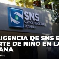 SNS se muestra negligente en caso de muerte de niño de 4 años en hospital de La Romana