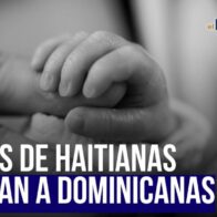 Partos de haitianas superan a dominicanas | El Matutino del País
