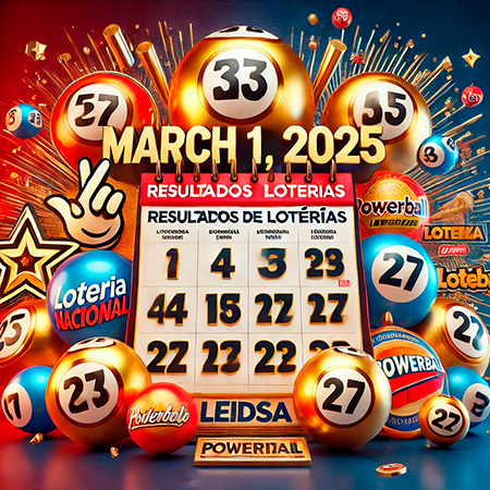 Resultados de Loterías del 1 de Marzo 2025: Lotería Nacional, Leidsa, Powerball y Más