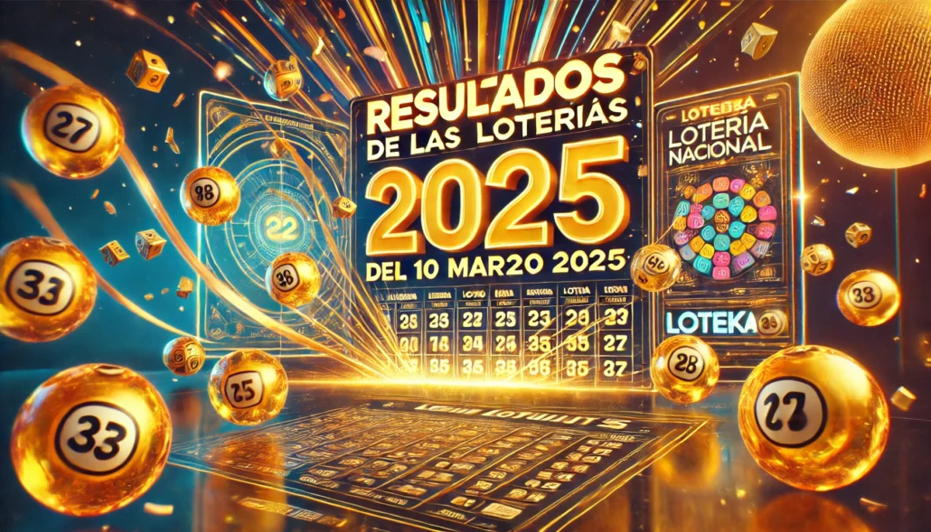 Resultados de las loterías del 10 de marzo 2025 - Lotería Nacional. Números ganadores