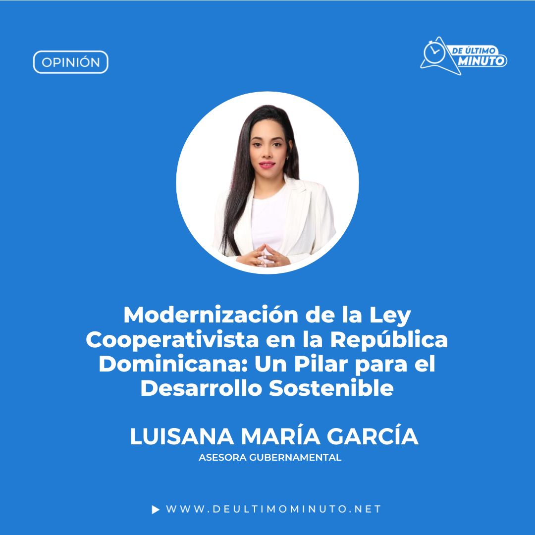 Modernización de la Ley Cooperativista en la República Dominicana: Un Pilar para el Desarrollo Sostenible
