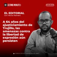 A 64 años del ajusticiamiento de Trujillo, las amenazas contra la libertad de expresión aún persisten