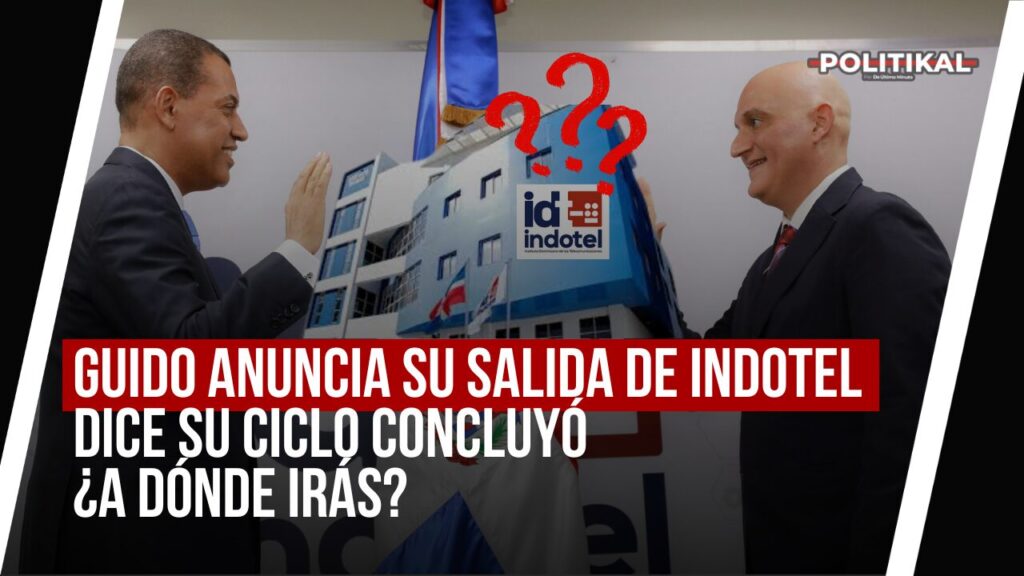 GUIDO ANUNCIA SU SALIDA DE INDOTEL DICE SU CICLO CONCLUYÓ ¿A DÓNDE IRÁS? 5 | Noticias de hoy en República Dominicana POLITIKAL 9 | Noticias de hoy en De Último Minuto