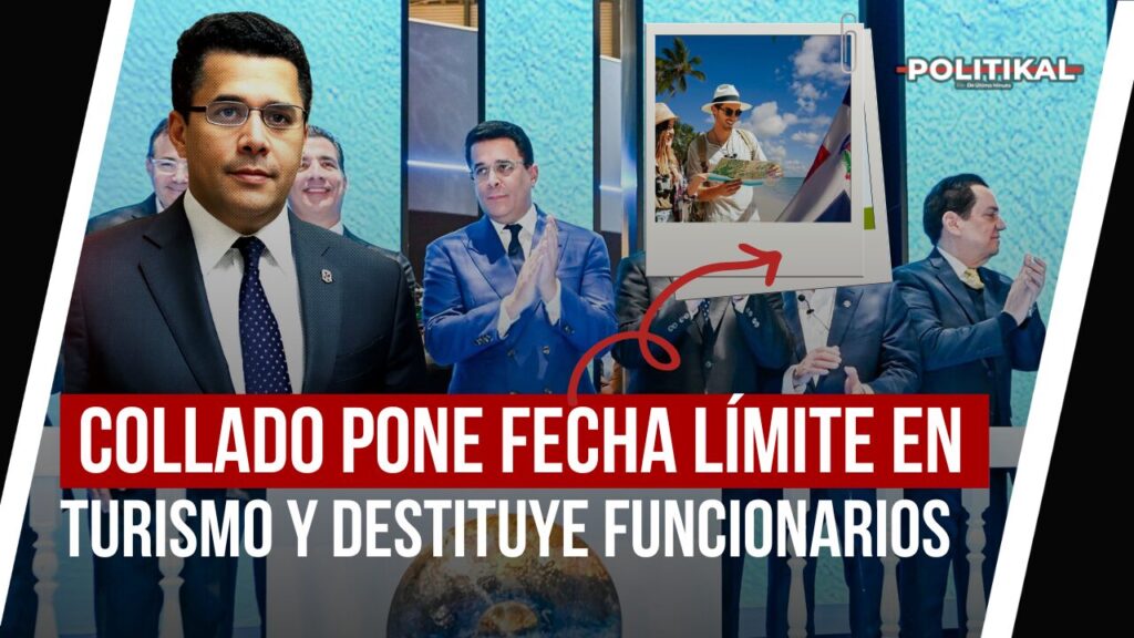 DAVID COLLADO PONE FECHA LÍMITE PARA PERMANECER EN TURISMO Y CANCELA VARIOS FUNCIONARIOS 8 | Noticias de hoy en República Dominicana POLITIKAL3 3 | Noticias de hoy en De Último Minuto