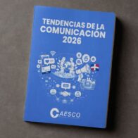 CAESCO publica su informe sobre “Tendencias de la Comunicación 2026”