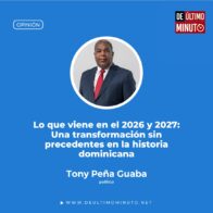Lo que viene en el 2026 y 2027: Una transformación sin precedentes en la historia dominicana