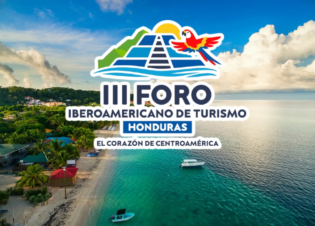 III Foro Iberoamericano de Turismo se celebrará en Honduras del 1 al 3 de junio