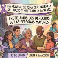 Día Mundial de Toma de Conciencia del Abuso y Maltrato en la Vejez llama a proteger los derechos de las personas mayores