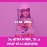 Día Internacional de la Mujer en la Ingeniería
