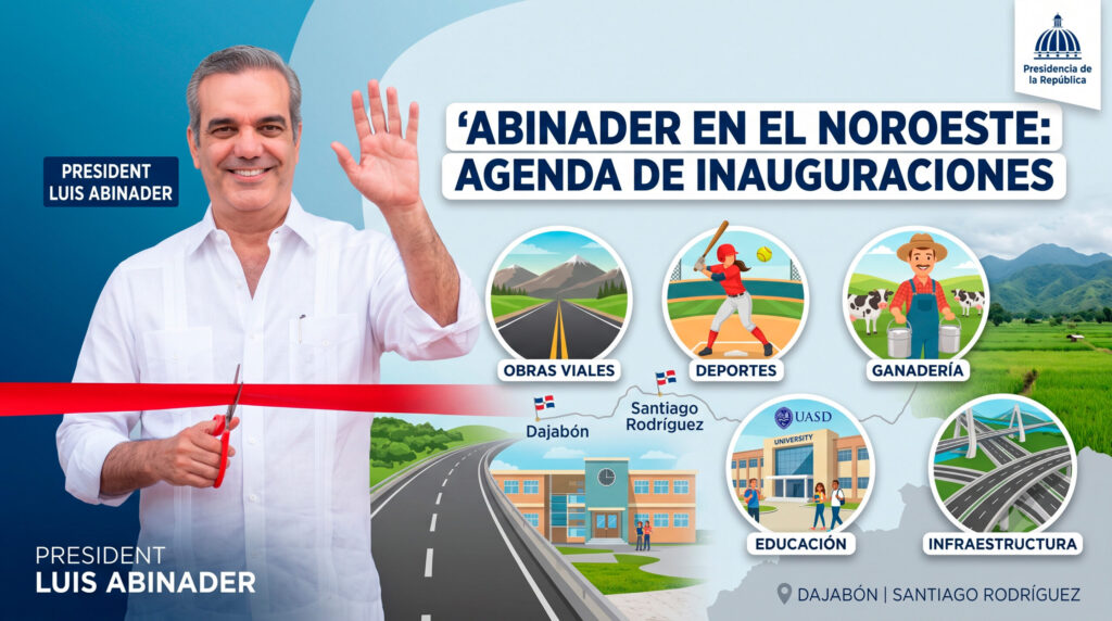 Agenda Abinader: presidente inaugura obras en Dajabón y Santiago Rodríguez este domingo 1