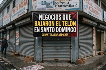 Los negocios que bajaron el telón en Santo Domingo durante la era Abinader