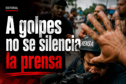 A golpes no se silencia la prensa