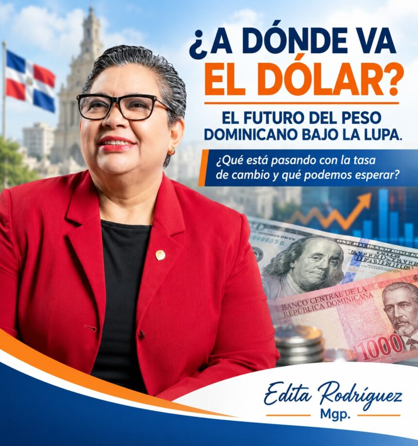 ¿A DÓNDE VA EL DÓLAR? EL FUTURO DEL PESO DOMINICANO BAJO LA LUPA