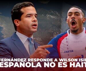 Omar Fernández responde a Wilson Isidor: «La Española no es Haití»